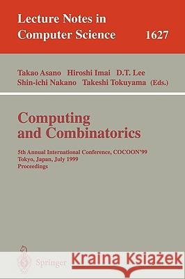 Computing and Combinatorics: 5th Annual International Conference, Cocoon'99, Tokyo, Japan, July 26-28, 1999, Proceedings Asano, Takao 9783540662006 Springer - książka