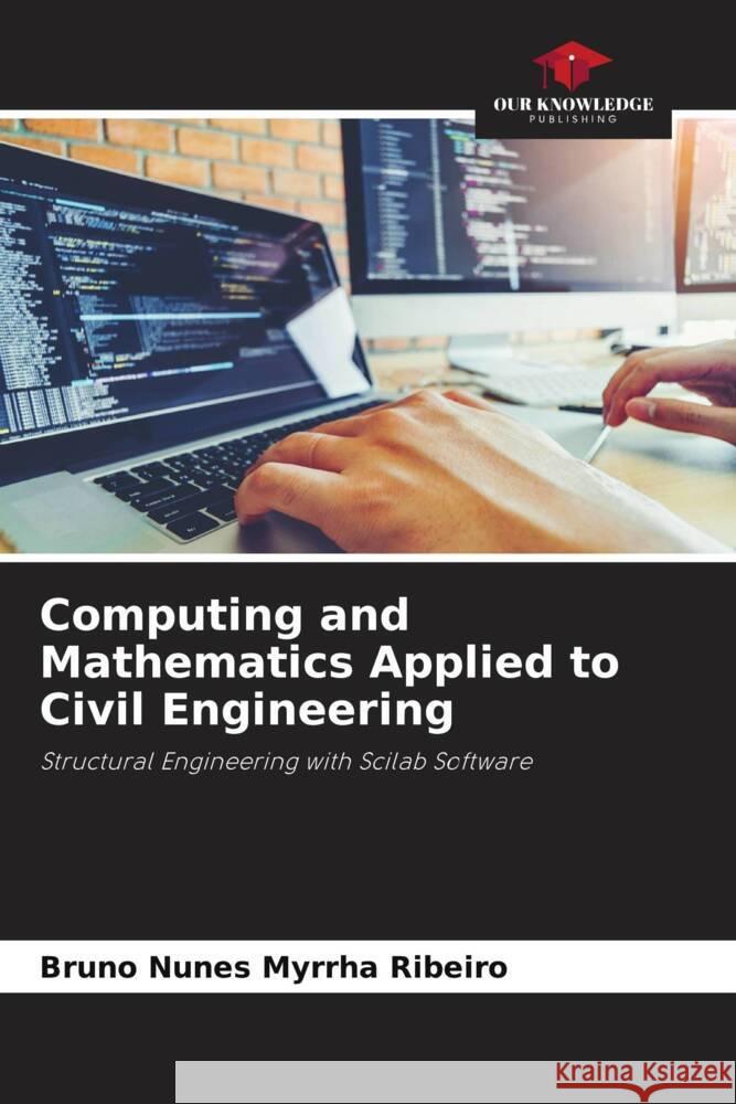 Computing and Mathematics Applied to Civil Engineering Myrrha Ribeiro, Bruno Nunes 9786202731843 Our Knowledge Publishing - książka