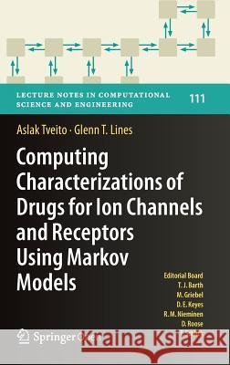 Computing Characterizations of Drugs for Ion Channels and Receptors Using Markov Models Aslak Tveito Glenn Lines 9783319300290 Springer - książka