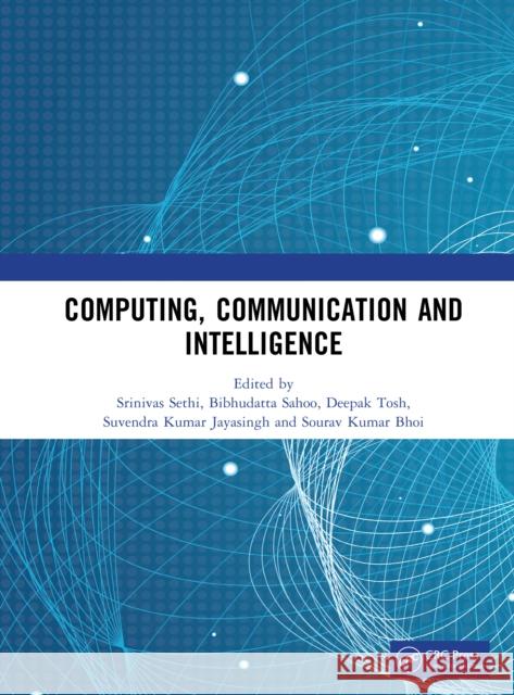 Computing, Communication and Intelligence Srinivas Sethi Bibhudatta Sahoo Deepak Tosh 9781041288145 CRC Press - książka