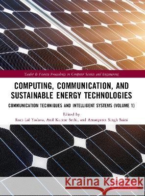 Computing, Communication, and Sustainable Energy Technologies: Communication Techniques and Intelligent Systems (Volume 1)  9781041389934 Taylor & Francis Ltd - książka