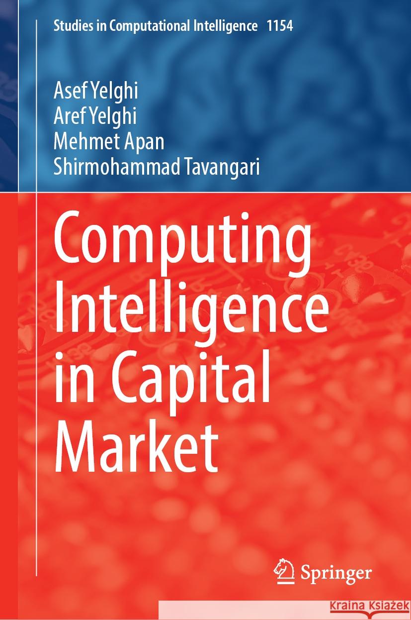 Computing Intelligence in Capital Market Asef Yelghi Aref Yelghi Mehmet Apan 9783031577079 Springer - książka