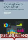 Computing Research Survival Manual: A practical  handbook for beginners Jemal H. Abawjy 9780750350150 Institute of Physics Publishing