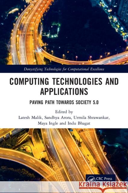 Computing Technologies and Applications: Paving Path Towards Society 5.0 Latesh Malik Sandhya Arora Urmila Shrawankar 9780367763701 CRC Press - książka