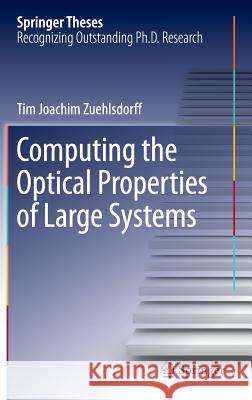 Computing the Optical Properties of Large Systems Tim Zuehlsdorff 9783319197692 Springer - książka