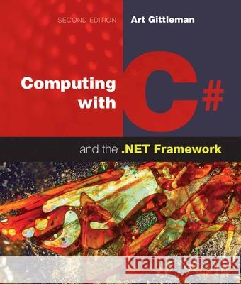 Computing with C# and the .Net Framework Gittleman, Arthur 9781449615505 Jones & Bartlett Publishers - książka