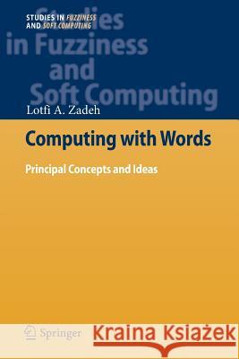 Computing with Words: Principal Concepts and Ideas Zadeh, Lotfi A. 9783642436499 Springer - książka