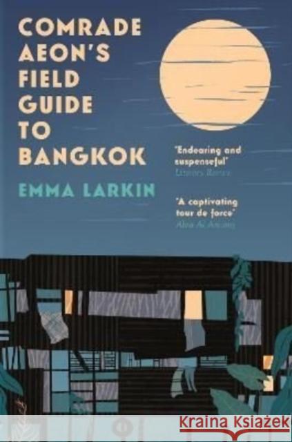 Comrade Aeon’s Field Guide to Bangkok Emma Larkin 9781783786206 Granta Books - książka