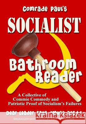 Comrade Paul's Socialist Bathroom Reader: Volume One Paul B. Skousen 9781481194105 Createspace - książka