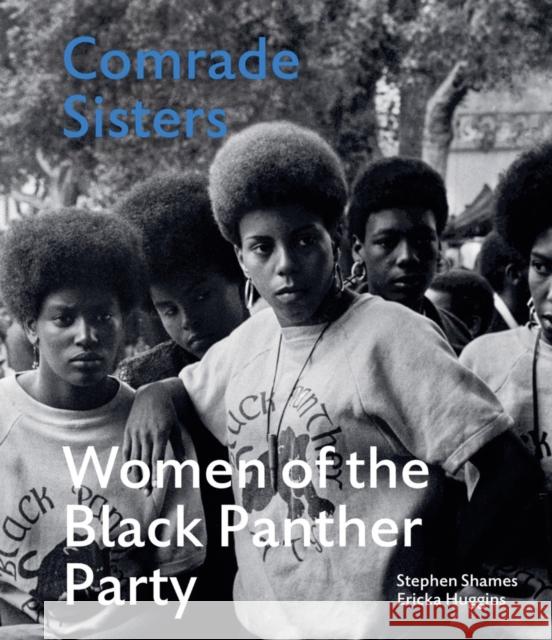 Comrade Sisters: Women of the Black Panther Party  9781788841757 ACC Art Books - książka