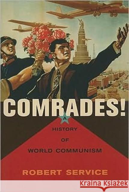 Comrades!: A History of World Communism Robert Service 9780674046993 Harvard University Press - książka