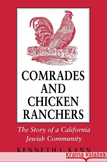 Comrades and Chicken Ranchers Kann, Kenneth L. 9780801480751 Cornell University Press - książka