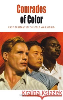 Comrades of Color: East Germany in the Cold War World Quinn Slobodian   9781782387053 Berghahn Books - książka