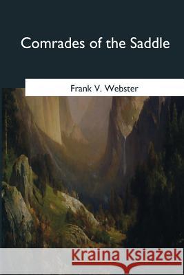 Comrades of the Saddle Frank V. Webster 9781546648673 Createspace Independent Publishing Platform - książka