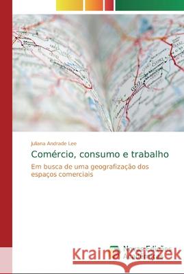 Comércio, consumo e trabalho Andrade Lee, Juliana 9786202191838 Novas Edicoes Academicas - książka