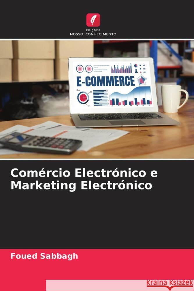 Comércio Electrónico e Marketing Electrónico Sabbagh, Foued 9786205550687 Edições Nosso Conhecimento - książka