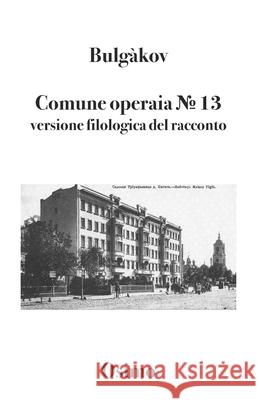 Comune operaia № 13: versione filologica del racconto Bruno Osimo, Denise Pranzo, Nicole Pastore 9788831462419 Bruno Osimo - książka