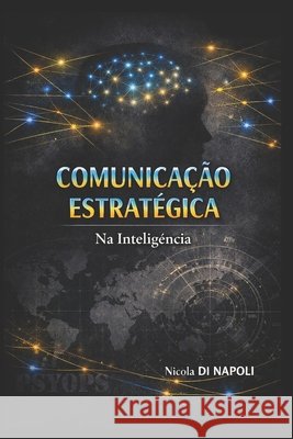 Comunicação Estratégica: Na Inteligência Di Napoli, Nicola 9798188630423 Independently Published - książka