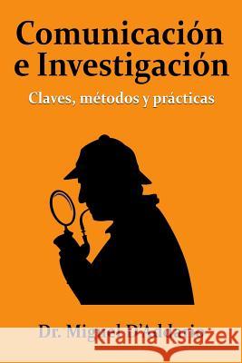 Comunicación e investigación: Claves, métodos y prácticas D'Addario, Miguel 9781544658582 Createspace Independent Publishing Platform - książka