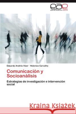 Comunicacion y Socioanalisis Eduardo Andr Vizer Helenice Carvalho 9783848477203 Editorial Acad Mica Espa Ola - książka