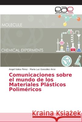 Comunicaciones sobre el mundo de los Materiales Plásticos Poliméricos Angel Valea Pérez, Maria Luz González Arce 9786202169554 Editorial Academica Espanola - książka