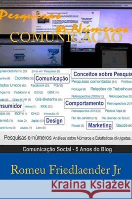 Comunicação: 5 Anos de Pesquisas e Numeros Friedlaender Junior, Romeu 9781497481572 Createspace - książka