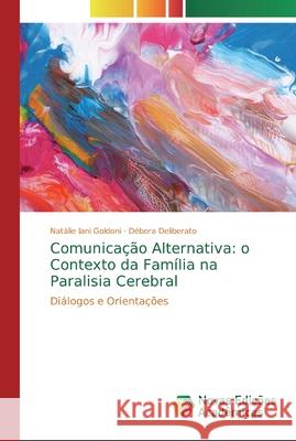 Comunicação Alternativa: o Contexto da Família na Paralisia Cerebral Iani Goldoni, Natálie 9786202195782 Novas Edicioes Academicas - książka