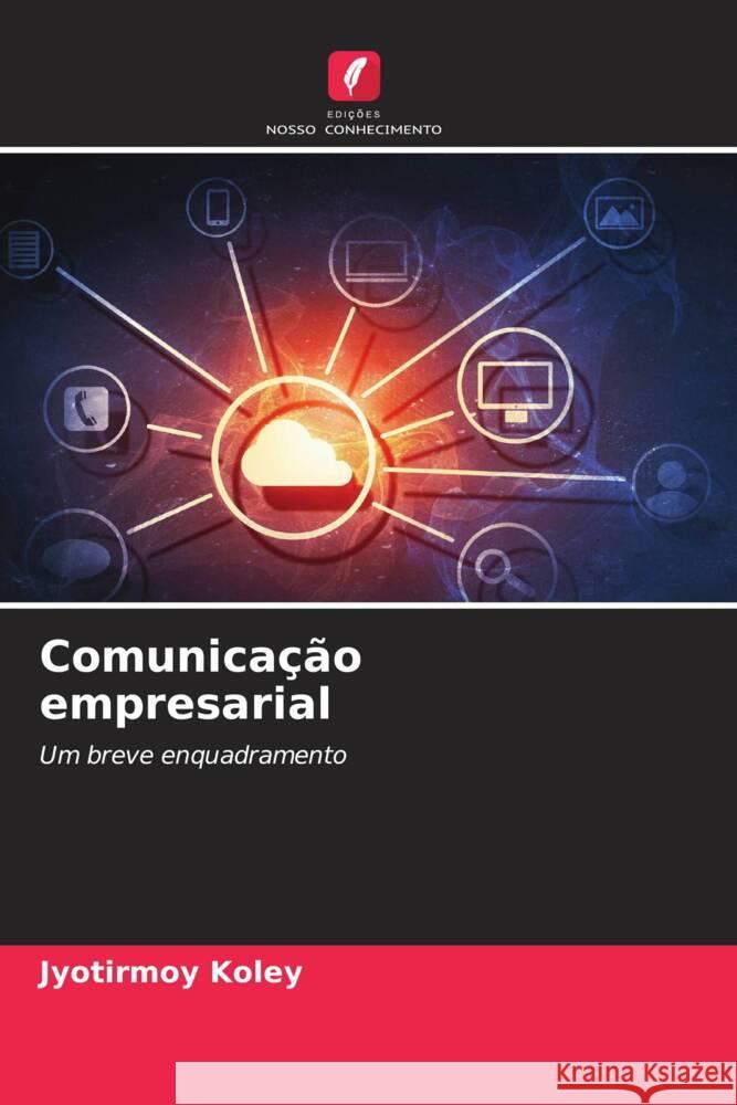 Comunicação empresarial Koley, Jyotirmoy 9786208005603 Edições Nosso Conhecimento - książka