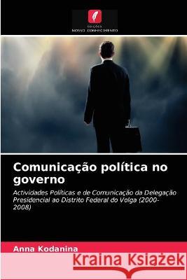 Comunicação política no governo Anna Kodanina 9786203190212 Edicoes Nosso Conhecimento - książka