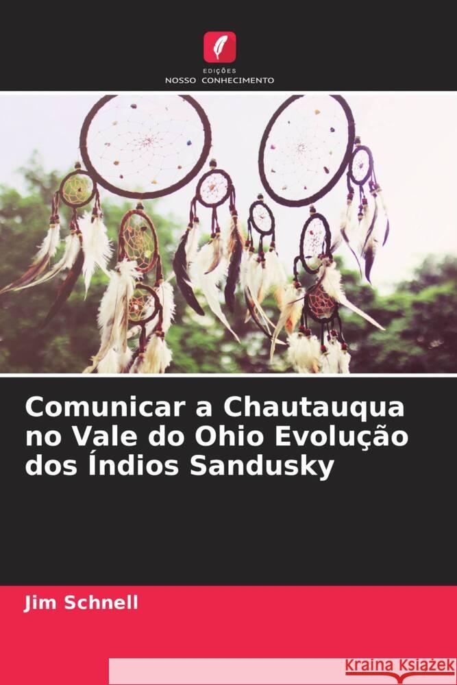 Comunicar a Chautauqua no Vale do Ohio Evolução dos Índios Sandusky Schnell, Jim 9786139837229 Edições Nosso Conhecimento - książka
