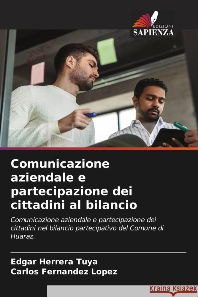 Comunicazione aziendale e partecipazione dei cittadini al bilancio Herrera Tuya, Edgar, Fernandez Lopez, Carlos 9786204786629 Edizioni Sapienza - książka