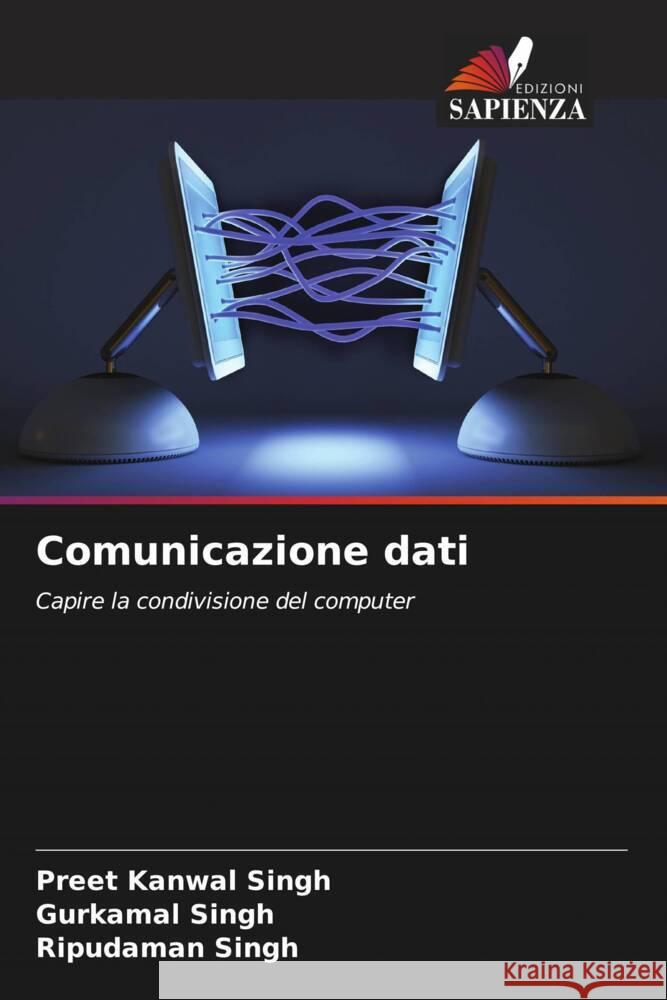 Comunicazione dati Singh, Preet Kanwal, Singh, Gurkamal, Singh, Ripudaman 9786204779133 Edizioni Sapienza - książka