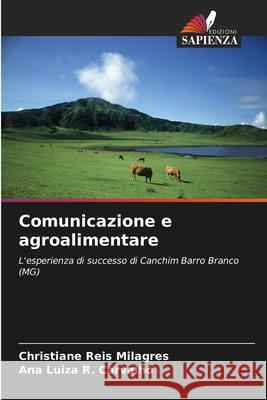 Comunicazione e agroalimentare Reis Milagres, Christiane, R. Carvalho, Ana Luiza 9786209157479 Edizioni Sapienza - książka