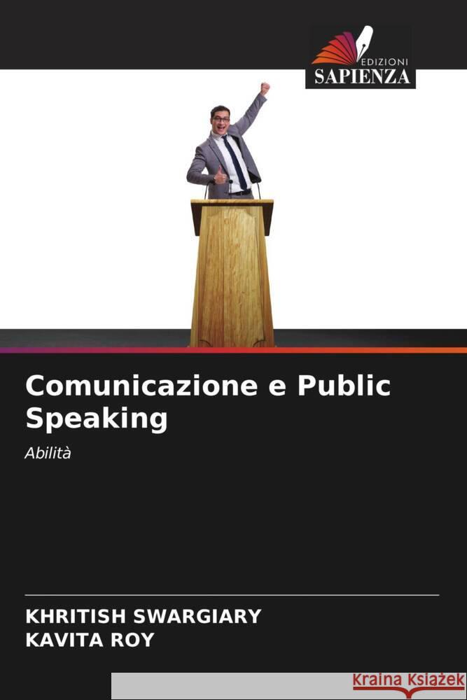 Comunicazione e Public Speaking Swargiary, Khritish, Roy, Kavita 9786205444436 Edizioni Sapienza - książka