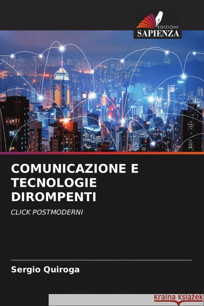 COMUNICAZIONE E TECNOLOGIE DIROMPENTI Quiroga, Sergio 9786205085349 Edizioni Sapienza - książka