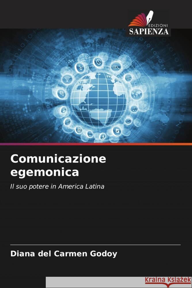 Comunicazione egemonica Godoy, Diana del Carmen 9786207118540 Edizioni Sapienza - książka