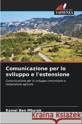 Comunicazione per lo sviluppo e l'estensione Kamel Ben Mbarek   9786206284239 Edizioni Sapienza - książka