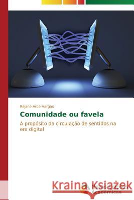 Comunidade ou favela Arce Vargas Rejane 9783639698657 Novas Edicoes Academicas - książka