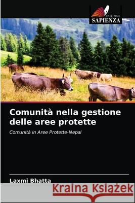 Comunità nella gestione delle aree protette Laxmi Bhatta 9786203173628 Edizioni Sapienza - książka