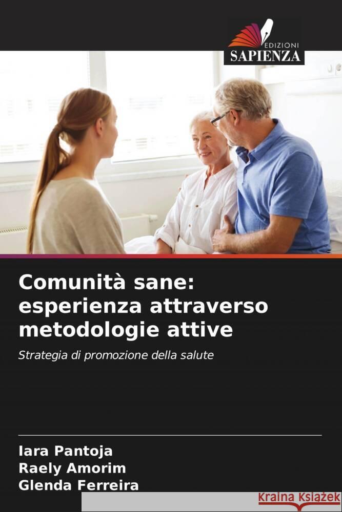 Comunit? sane: esperienza attraverso metodologie attive Iara Pantoja Raely Amorim Glenda Ferreira 9786207984565 Edizioni Sapienza - książka