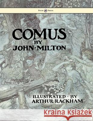 Comus - Illustrated by Arthur Rackham Milton, John 9781445508566 Pook Press - książka