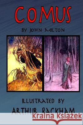 Comus by John Milton: Illustrated by Arthur Rackham John Milton Arthur Rackham 9781973804451 Createspace Independent Publishing Platform - książka