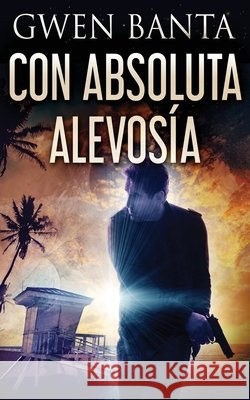 Con Absoluta Alevosía Banta, Gwen 9784824128072 Next Chapter Circle - książka