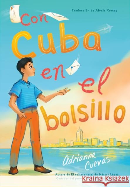 Con Cuba En El Bolsillo / Cuba in My Pocket (Spanish Edition) Cuevas, Adrianna 9781250844576 Square Fish - książka