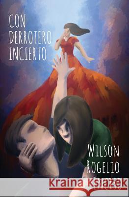 Con derrotero incierto Enciso, Wilson Rogelio 9781630650575 Pukiyari Editores/Publishers - książka