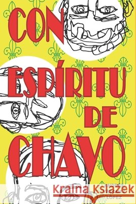 Con espíritu de chavo Andrés Vázquez López, Alejandro Agustín Olivares Tovar 9786072931428 Obra Independiente - książka