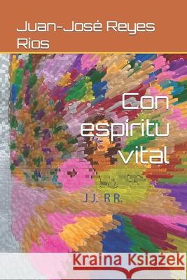 Con espíritu vital Reyes Ríos, Juan-José 9798778186460 Independently Published - książka