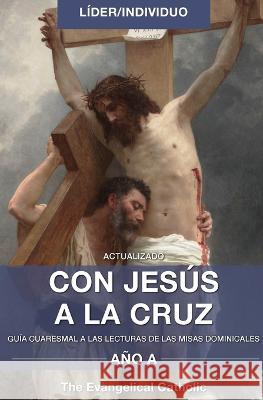 Con Jes?s a la Cruz: L?der/Individuo The Evangelica 9781593253967 Word Among Us Press - książka