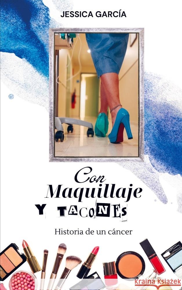 Con Maquillaje y Tacones García, Jessica 9789403731995 Bookmundo - książka