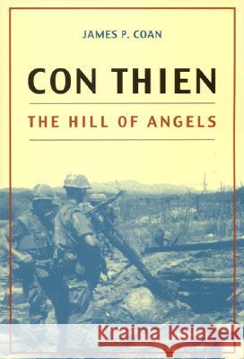 Con Thien: The Hill of Angels James P. Coan 9780817314149 The University of Alabama Press - książka